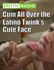 Cum All Over the Latino Twink's Cute Face